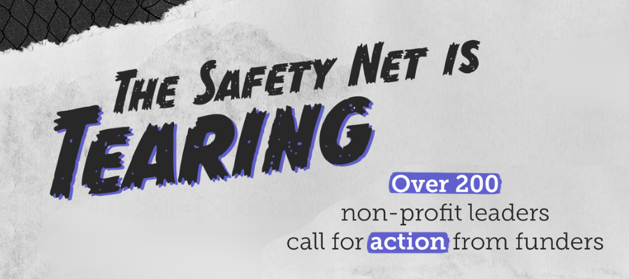 Open Letter: The Safety Net Is Tearing—Non-Profit Leaders Are Calling for Action